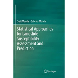 Statistical Approaches for Landslide Susceptibility Assessment and Prediction