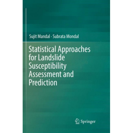 Statistical Approaches for Landslide Susceptibility Assessment and Prediction
