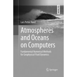Atmospheres and Oceans on Computers: Fundamental Numerical Methods for Geophysical Fluid Dynamics