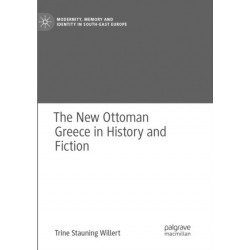 The New Ottoman Greece in History and Fiction