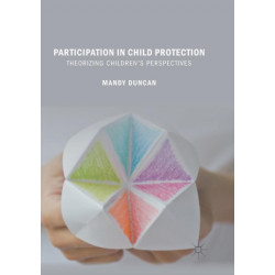 Participation in Child Protection: Theorizing Children’s Perspectives