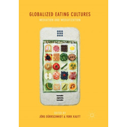 Globalized Eating Cultures: Mediation and Mediatization