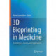 3D Bioprinting in Medicine: Technologies, Bioinks, and Applications