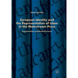 European Identity and the Representation of Islam in the Mainstream Press: Argumentation and Media Discourse