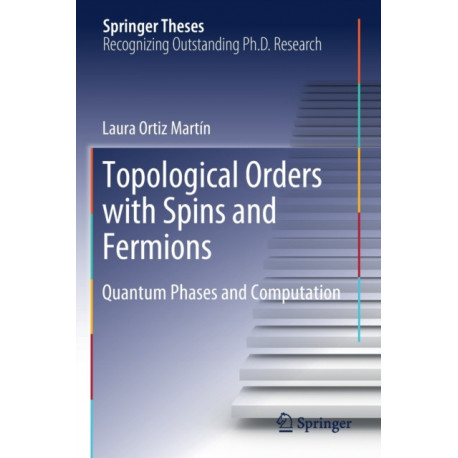 Topological Orders with Spins and Fermions: Quantum Phases and Computation