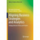 Aligning Business Strategies and Analytics: Bridging Between Theory and Practice
