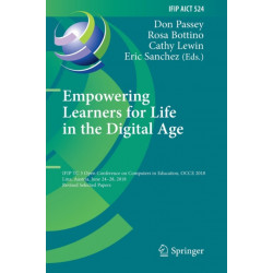 Empowering Learners for Life in the Digital Age: IFIP TC 3 Open Conference on Computers in Education, OCCE 2018, Linz, Austria, June 24–28, 2018, Revised Selected Papers