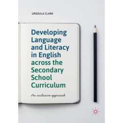 Developing Language and Literacy in English across the Secondary School Curriculum: An Inclusive Approach