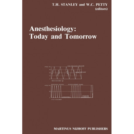 Anesthesiology: Today and Tomorrow: Annual Utah Postgraduate Course in Anesthesiology 1985