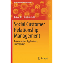Social Customer Relationship Management: Fundamentals, Applications, Technologies