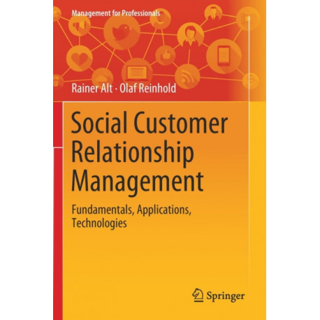 Social Customer Relationship Management: Fundamentals, Applications, Technologies