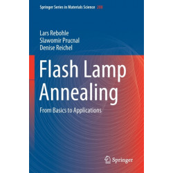 Flash Lamp Annealing: From Basics to Applications