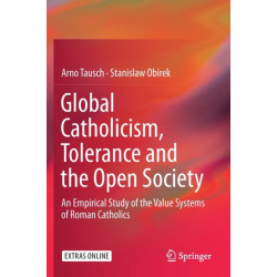 Global Catholicism, Tolerance and the Open Society: An Empirical Study of the Value Systems of Roman Catholics