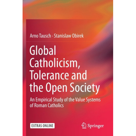 Global Catholicism, Tolerance and the Open Society: An Empirical Study of the Value Systems of Roman Catholics