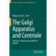 The Golgi Apparatus and Centriole: Functions, Interactions and Role in Disease