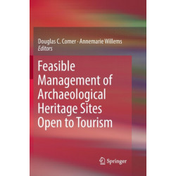 Feasible Management of Archaeological Heritage Sites Open to Tourism