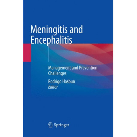 Meningitis and Encephalitis: Management and Prevention Challenges