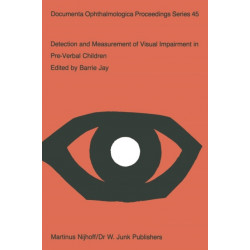Detection and Measurement of Visual Impairment in Pre-Verbal Children: Proceedings of a workshop held at the Institute of Ophthalmology, London on April 1–3, 1985, sponsored by the Commission of the European Communities as advised by the Committed on Me