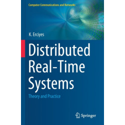Distributed Real-Time Systems: Theory and Practice