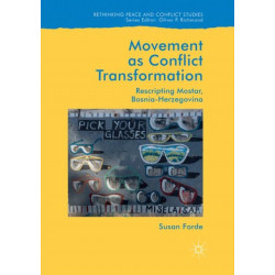 Movement as Conflict Transformation: Rescripting Mostar, Bosnia-Herzegovina