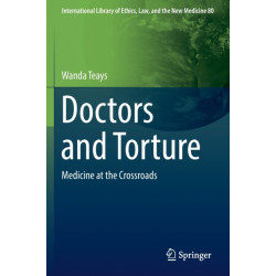 Doctors and Torture: Medicine at the Crossroads