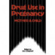 Drug Use in Pregnancy: Mother and Child