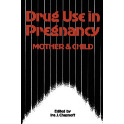 Drug Use in Pregnancy: Mother and Child