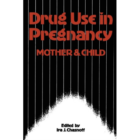 Drug Use in Pregnancy: Mother and Child