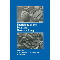 Physiology of the Fetal and Neonatal Lung: Proceedings of the International Symposium on Physiology and Pathophysiology of the Fetal and Neonatal Lung, held in Brussels, June 6–8, 1985