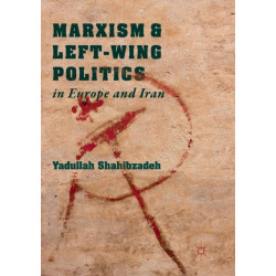 Marxism and Left-Wing Politics in Europe and Iran