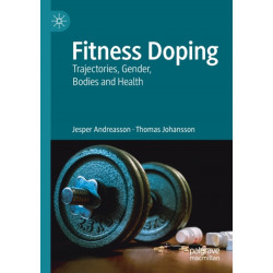Fitness Doping: Trajectories, Gender, Bodies and Health