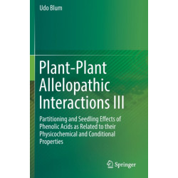 Plant-Plant Allelopathic Interactions III: Partitioning and Seedling Effects of Phenolic Acids as Related to their Physicochemical and Conditional Properties