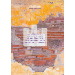 Urban Spaces in Contemporary Latin American Literature