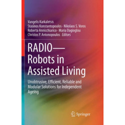 RADIO--Robots in Assisted Living: Unobtrusive, Efficient, Reliable and Modular Solutions for Independent Ageing
