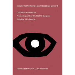 Ophthalmic Echography: Proceedings of the 10th SIDUO Congress, St. Petersburg Beach, Florida, U.S.A., November 7–10, 1984