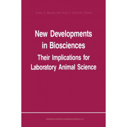 New Developments in Biosciences: Their Implications for Laboratory Animal Science: Proceedings of the Third Symposium of the Federation of European Laboratory Animal Science Associations, held in Amsterdam, The Netherlands, 1–5 June 1987