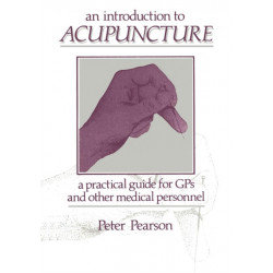 An Introduction to Acupuncture: A Practical Guide for GPs and other Medical Personnel