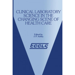 Clinical Laboratory Science in the Changing Scene of Health Care: Proceedings of the sixth ECCLS Seminar held at Cologne, West Germany, 8th–10th May, 1985