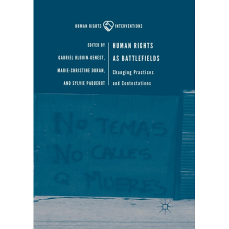 Human Rights as Battlefields: Changing Practices and Contestations