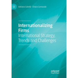 Internationalizing Firms: International Strategy, Trends and Challenges