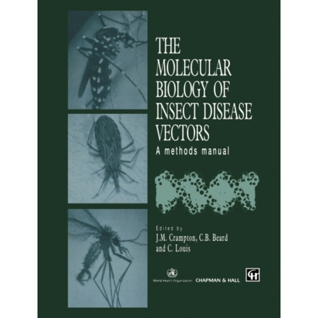 The Molecular Biology of Insect Disease Vectors: A Methods Manual