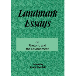 Landmark Essays on Rhetoric and the Environment: Volume 12
