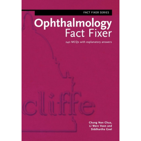 Ophthalmology Fact Fixer: 240 MCQs with Explanatory Answers