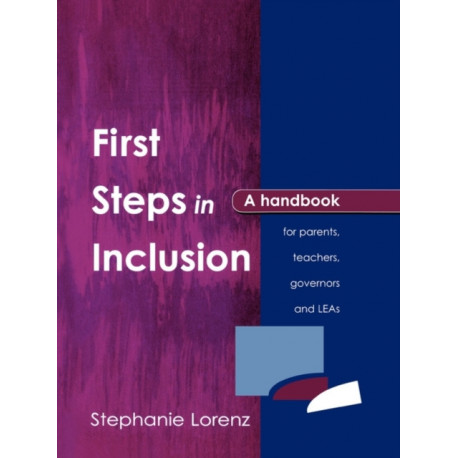 First Steps in Inclusion: A Handbook for Parents, Teachers, Governors and LEAs