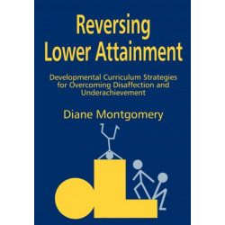 Reversing Lower Attainment: Developmental Curriculum Strategies for Overcoming Disaffection and Underachievement