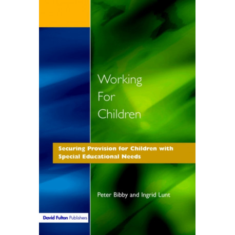 Working for Children: Securing Provision for Children with Special Educational Needs