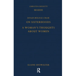 Maude by Christina Rossetti, On Sisterhoods and A Woman's Thoughts About Women By Dinah Mulock Craik
