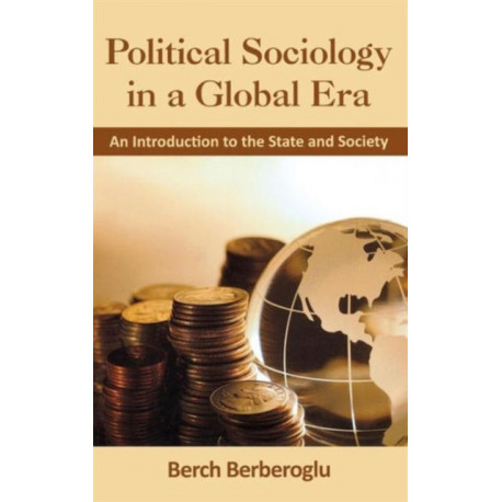 Political Sociology in a Global Era: An Introduction to the State and Society