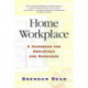 Home Workplace: A Handbook for Employees and Managers