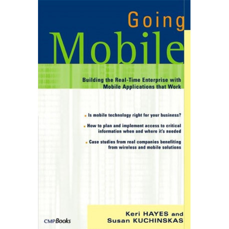 Going Mobile: Building the Real-Time Enterprise with Mobile Applications that Work